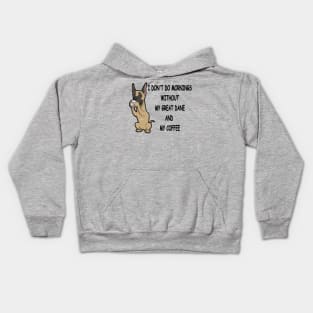 Great Dane Breed Mornings Without Coffee And Dog Kids Hoodie